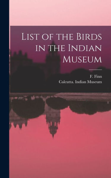 List Of The Birds In The Indian Museum