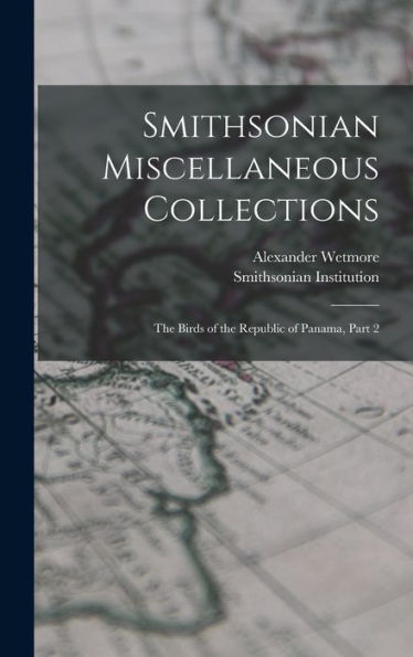 Smithsonian Miscellaneous Collections: The Birds Of The Republic Of Panama, Part 2