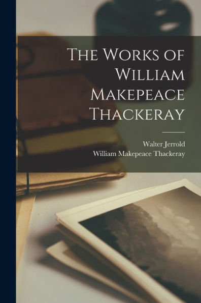 The Works Of William Makepeace Thackeray