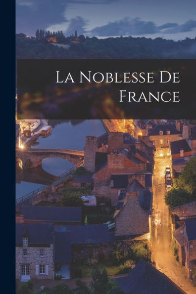 La Noblesse De France (French Edition)