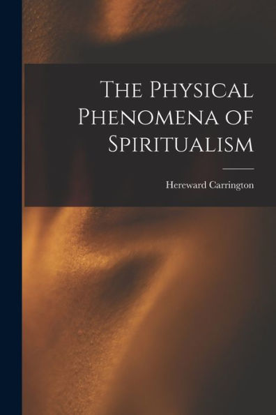 The Physical Phenomena Of Spiritualism