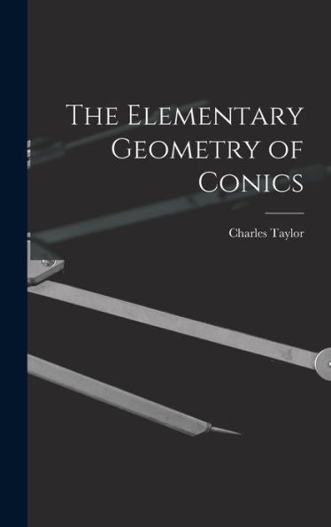 The Elementary Geometry Of Conics