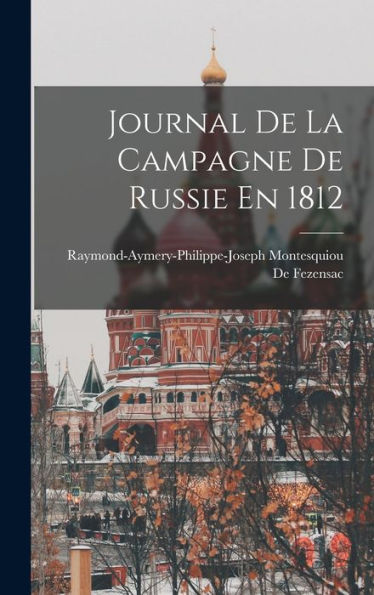Journal De La Campagne De Russie En 1812 (French Edition)