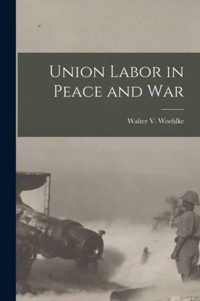 Union Labor In Peace And War
