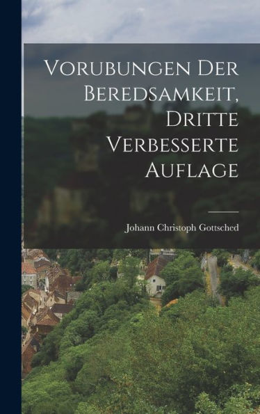 Vorubungen Der Beredsamkeit, Dritte Verbesserte Auflage (German Edition)