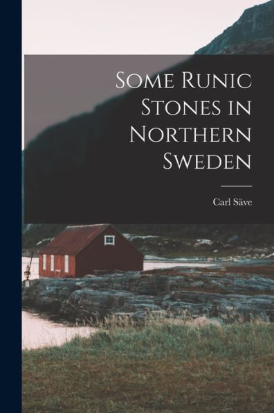 Some Runic Stones In Northern Sweden (Swedish Edition)