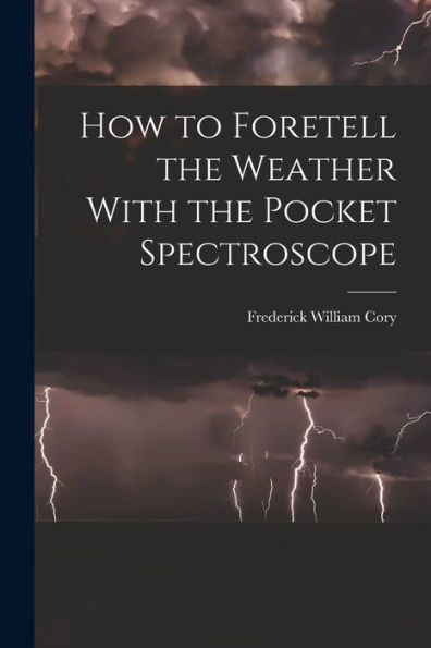 How To Foretell The Weather With The Pocket Spectroscope