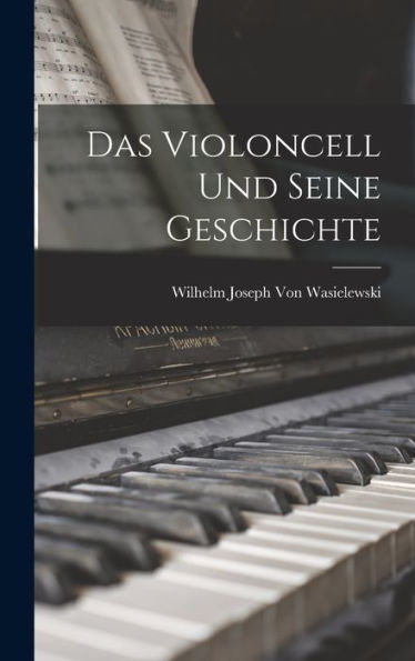 Das Violoncell Und Seine Geschichte (German Edition)