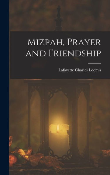 Mizpah, Prayer And Friendship