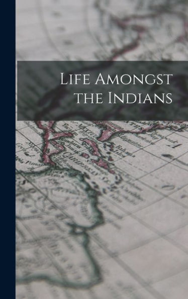 Life Amongst The Indians