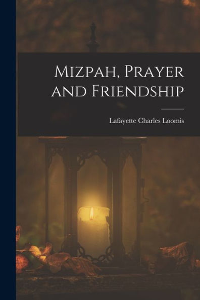 Mizpah, Prayer And Friendship