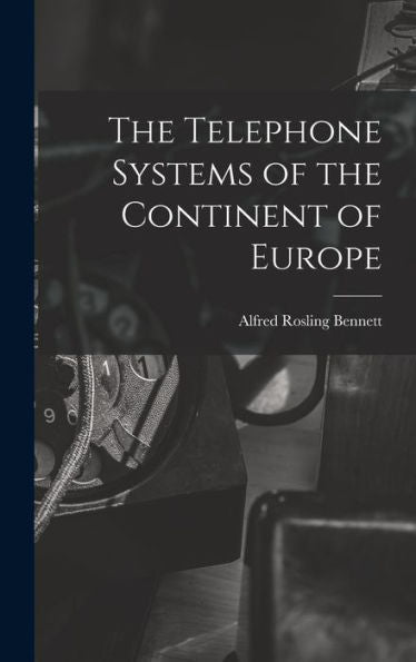 The Telephone Systems Of The Continent Of Europe