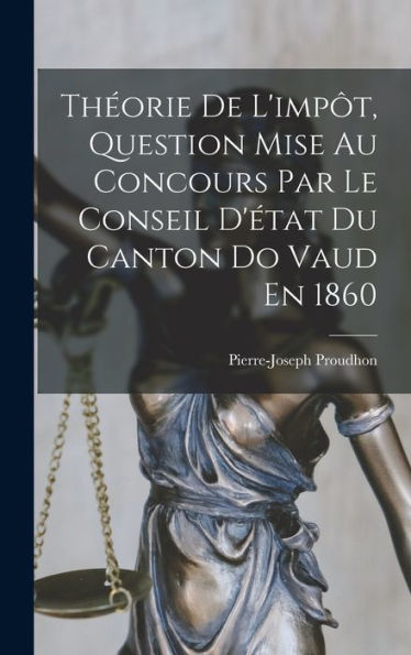 Theorie De L'Imp?, Question Mise Au Concours Par Le Conseil D'État Du Canton Do Vaud En 1860 (French Edition)
