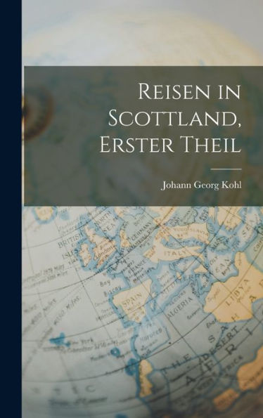 Reisen In Scottland, Erster Theil (German Edition)