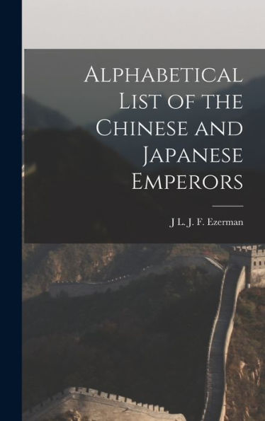 Alphabetical List Of The Chinese And Japanese Emperors