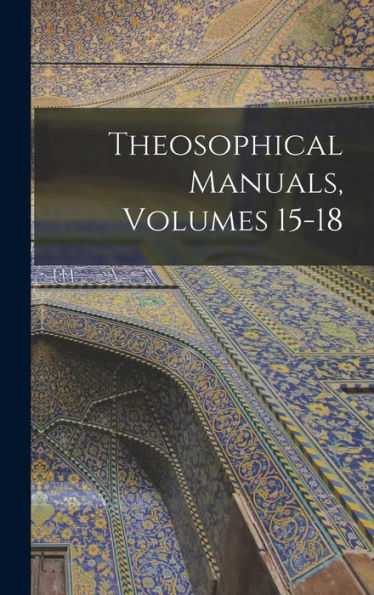 Theosophical Manuals, Volumes 15-18