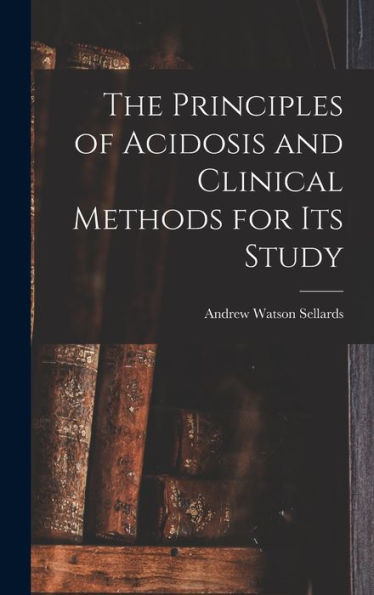 The Principles Of Acidosis And Clinical Methods For Its Study