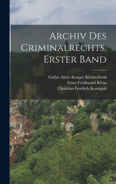 Archiv Des Criminalrechts, Erster Band (German Edition)