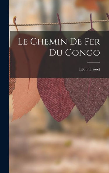Le Chemin De Fer Du Congo (French Edition)