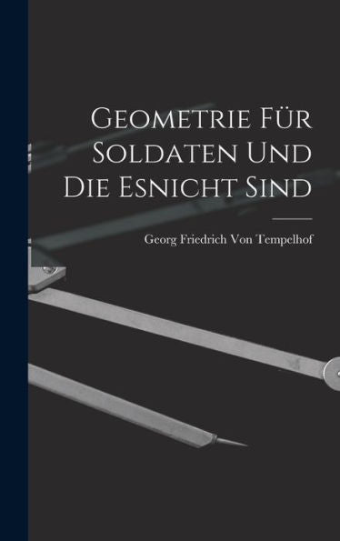 Geometrie Für Soldaten Und Die Esnicht Sind (German Edition)