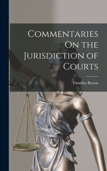 Commentaries On The Jurisdiction Of Courts