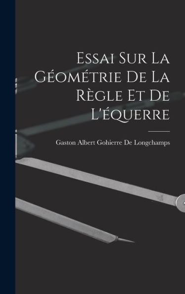 Essai Sur La Geométrie De La R?Le Et De L'?Uerre (French Edition)
