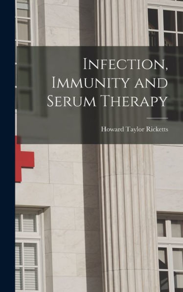 Infection, Immunity And Serum Therapy