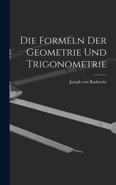 Die Formeln Der Geometrie Und Trigonometrie (German Edition)