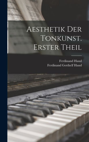 Aesthetik Der Tonkunst. Erster Theil (German Edition)