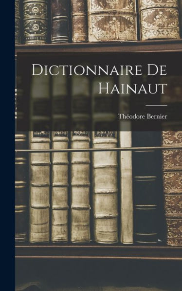 Dictionnaire De Hainaut (French Edition)