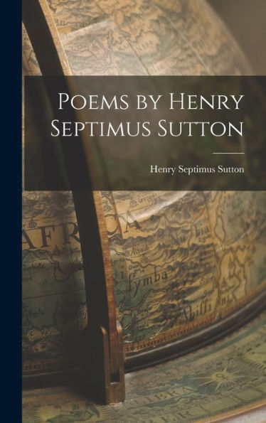 Poems By Henry Septimus Sutton
