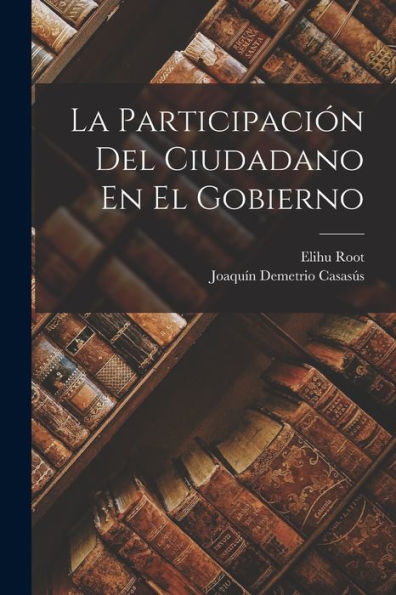 La Participación Del Ciudadano En El Gobierno (Spanish Edition)
