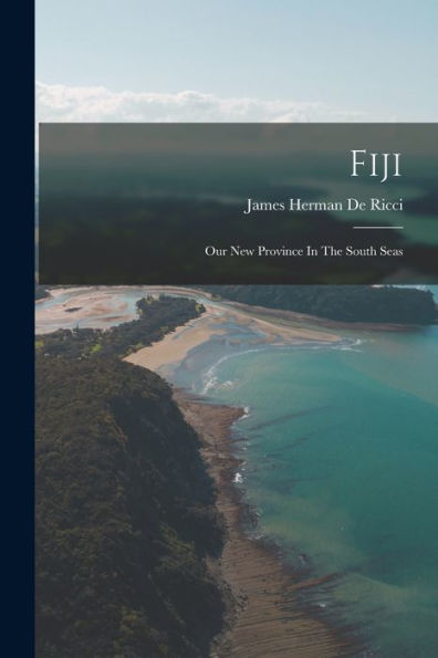 Fiji: Our New Province In The South Seas