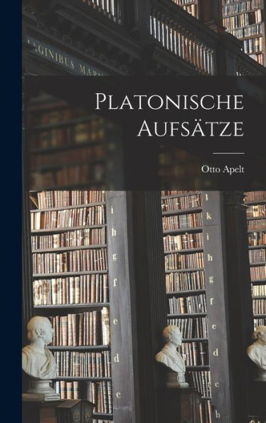 Platonische Aufsätze (German Edition)