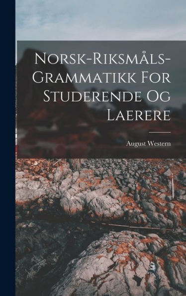 Norsk-Riksm?S-Grammatikk For Studerende Og Laerere (Norwegian Edition)