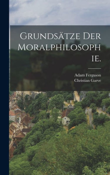Grundsätze Der Moralphilosophie. (German Edition)