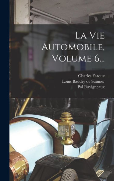 La Vie Automobile, Volume 6... (French Edition)