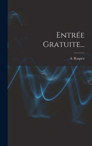 Entr? Gratuite... (French Edition)