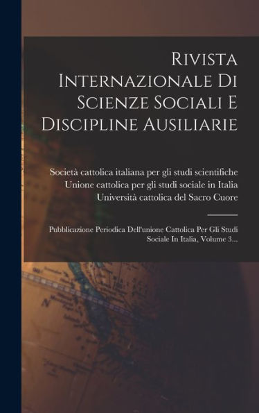 Rivista Internazionale Di Scienze Sociali E Discipline Ausiliarie: Pubblicazione Periodica Dell'Unione Cattolica Per Gli Studi Sociale In Italia, Volume 3... (Italian Edition)