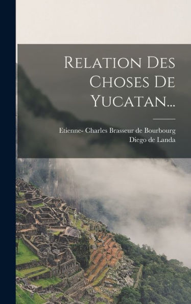 Relation Des Choses De Yucatan... (French Edition)