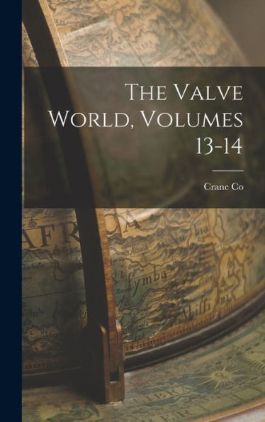 The Valve World, Volumes 13-14