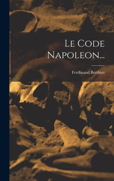 Le Code Napoleon... (French Edition)