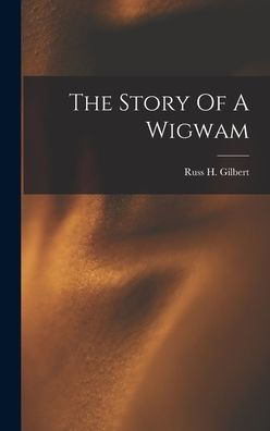 The Story Of A Wigwam