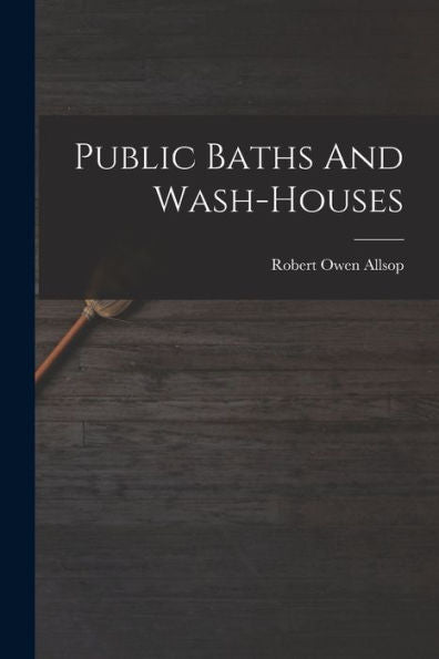 Public Baths And Wash-Houses