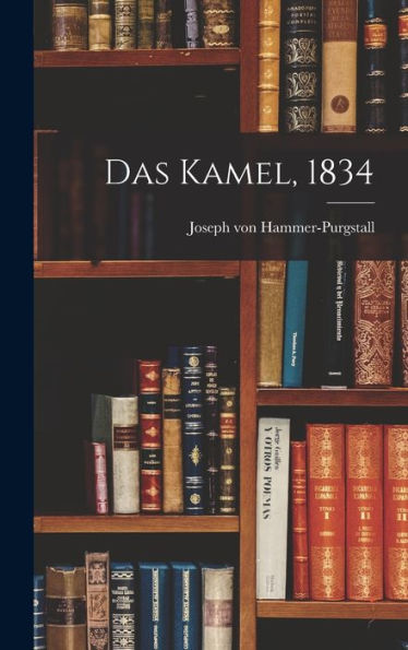 Das Kamel, 1834 (German Edition)