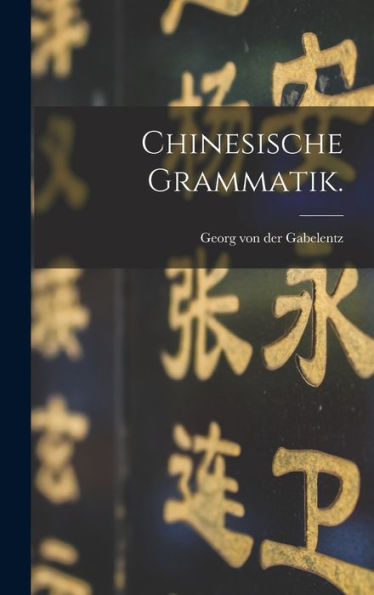 Chinesische Grammatik. (German Edition)