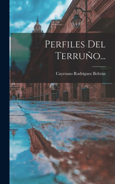Perfiles Del Terruño... (Spanish Edition)