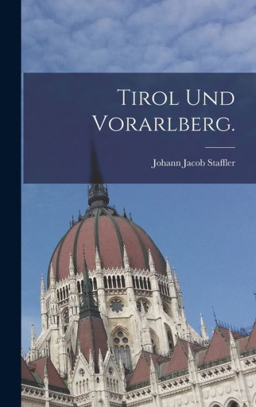 Tirol Und Vorarlberg. (German Edition)