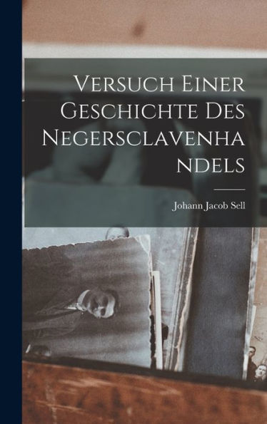Versuch Einer Geschichte Des Negersclavenhandels (German Edition)