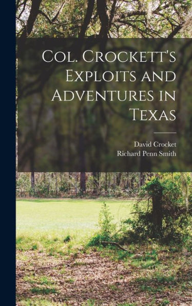 Col. Crockett's Exploits And Adventures In Texas